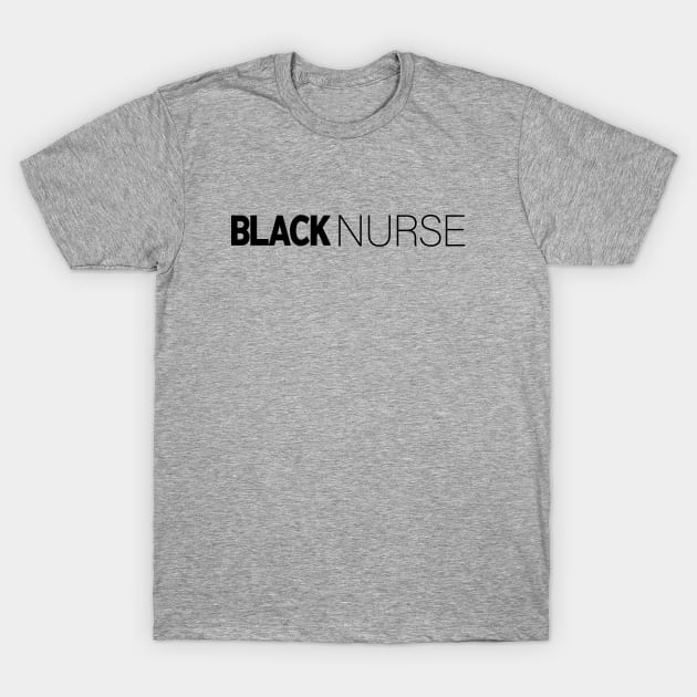 Black Nurse T-Shirt | Gift for Nurses | Medical | Med Student | Medical School | Nurse Gifts | Black History Month | Modern Black Artists | Black Power | Black Lives Matter | Black Excellence | Juneteenth T-Shirt by shauniejdesigns